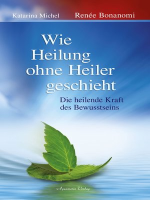 cover image of Wie Heilung ohne Heiler geschieht